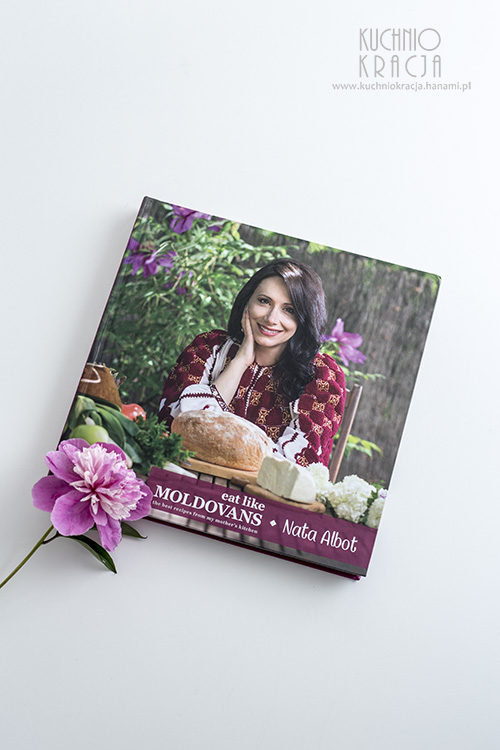 Eat like Moldovans. The Best Recipes from my Mother’s Kitchen